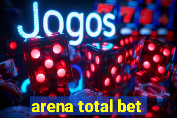 arena total bet